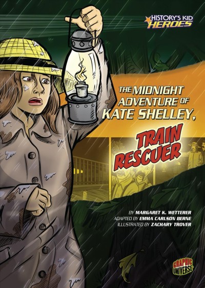The midnight adventure of Kate Shelley, train rescuer [electronic resource] / by Margaret K. Wetterer ; adapted by Emma Carlson Berne ; illustrated by Zachary Trover.
