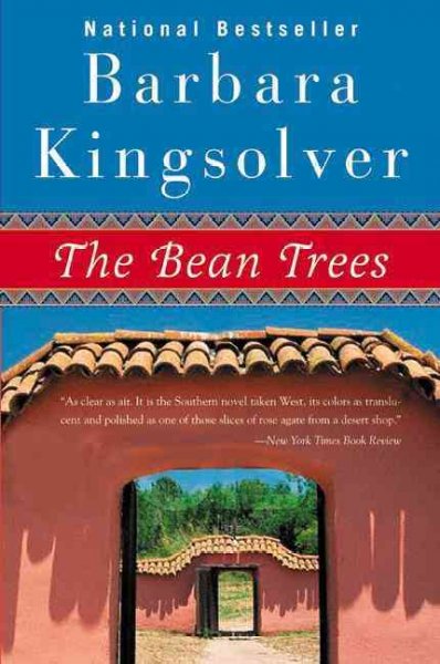 The bean trees [electronic resource] : a novel / by Barbara Kingsolver.