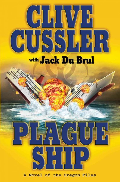 Plague ship [electronic resource] / Clive Cussler ; with Jack Du Brul.