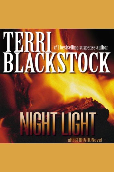 Night light [electronic resource] / Terri Blackstock.