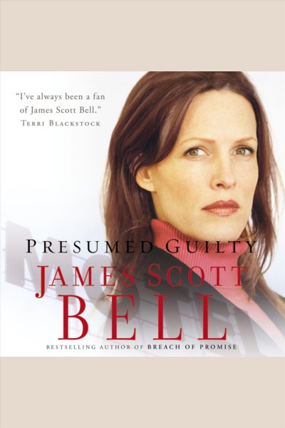 Presumed guilty [electronic resource] / James Scott Bell.