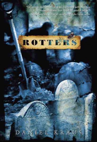 Rotters [electronic resource] / Daniel Kraus.