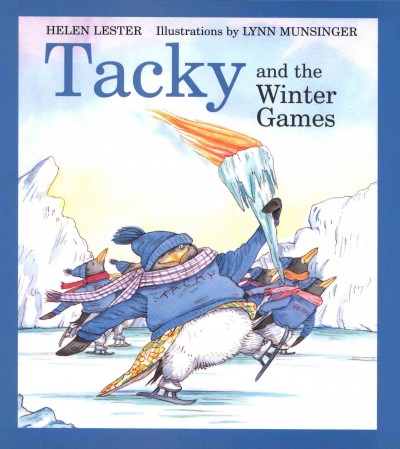 Tacky and the Winter Games [electronic resource] / Helen Lester ; illustrations by Lynn Munsinger.
