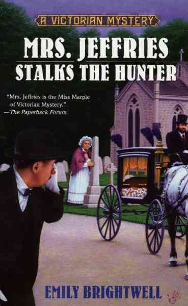 Mrs. Jeffries stalks the hunter [electronic resource] / Emily Brightwell.