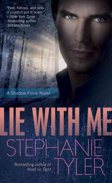 Lie with me [electronic resource] : a Shadow Force novel / Stephanie Tyler.