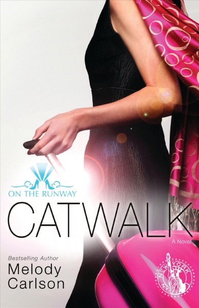 Catwalk [electronic resource] / Melody Carlson.