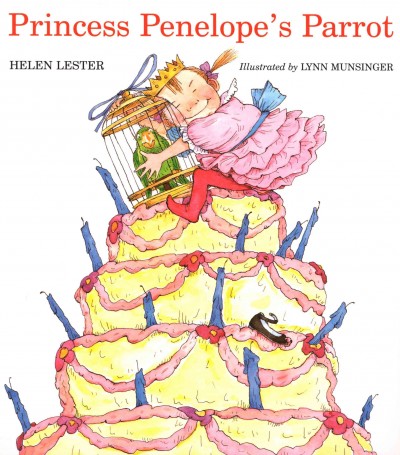 Princess Penelope's parrot [electronic resource] / Helen Lester ; illustrated by Lynn Munsinger.