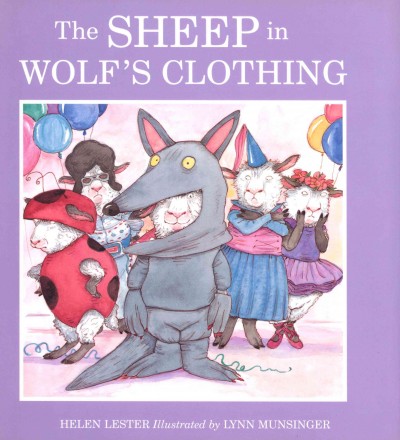 The sheep in wolf's clothing [electronic resource] / Helen Lester ; illustrated by Lynn Munsinger.