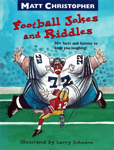 Football jokes and riddles [electronic resource] / Matt Christopher ; illustrated by Larry Johnson.