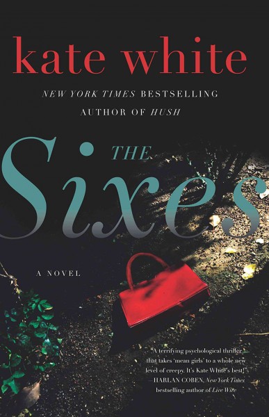 The sixes [electronic resource] : a novel / Kate White.