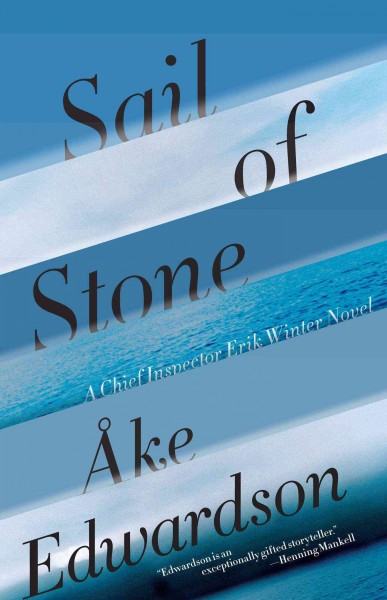 Sail of stone / Åke Edwardson ; translated by Rachel Willson-Broyles.