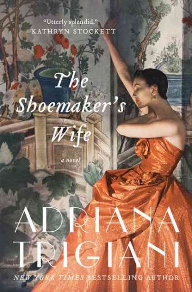 The shoemaker's wife / Adriana Trigiani.