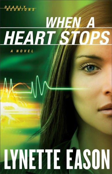 When a heart stops : a novel / Lynette Eason.