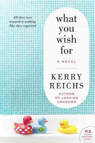 What you wish for / Kerry Reichs.