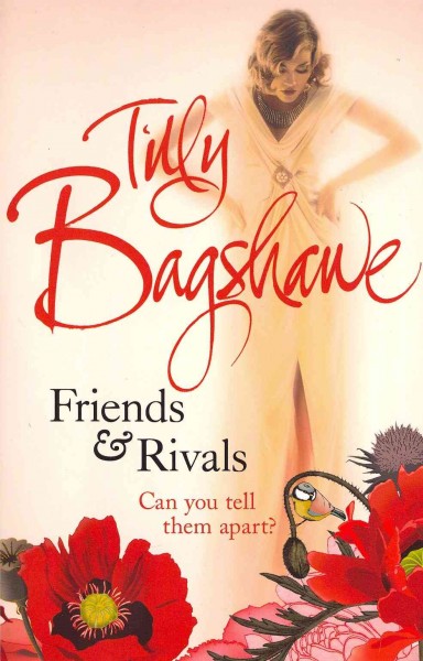 Friends and rivals / Tilly Bagshawe.