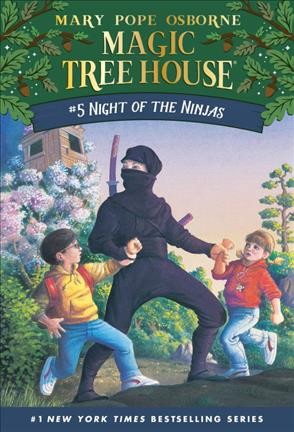 Night of the Ninjas (Book #5) / by Mary Pope Osborne ; illustrated by Sal Murdocca