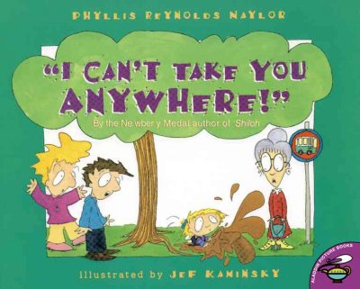 I can't take you anywhere / Phyllis Reynolds Naylor ; illustrated by Jef Kaminsky