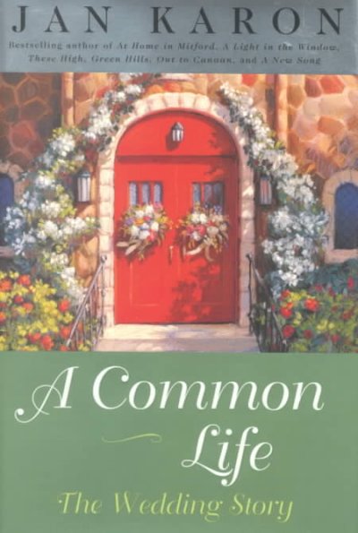 A common life : the wedding story (Book #6) / Jan Karon
