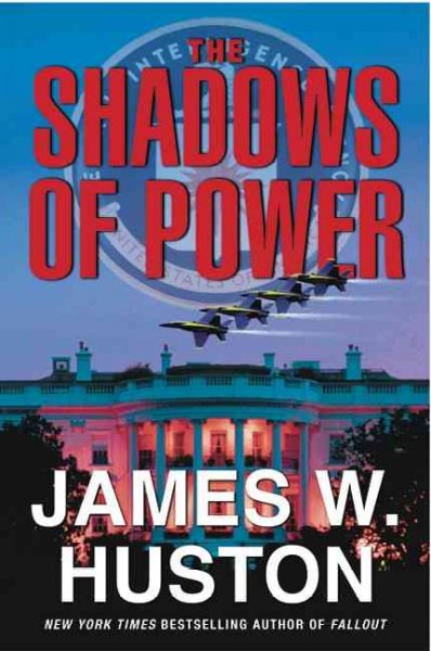 The shadows of power / James W. Huston