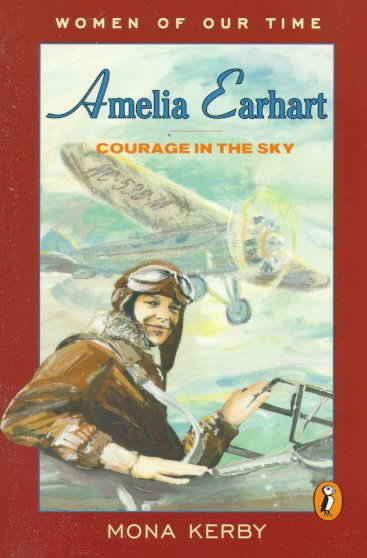 Amelia Earhart, courage in the sky / Mona Kerby