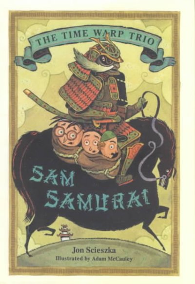 Sam Samurai (Book #10) / by Jon Scieszka ; illustrated by Adam McCauley