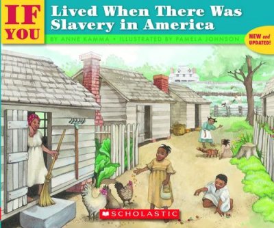 If you lived when there was slavery in America / Anne Kamma ; illustrated by Pamela Johnson