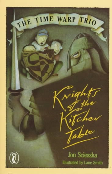 Knights of the kitchen table / by Jon Scieszka ; illustrated by Lane Smith.