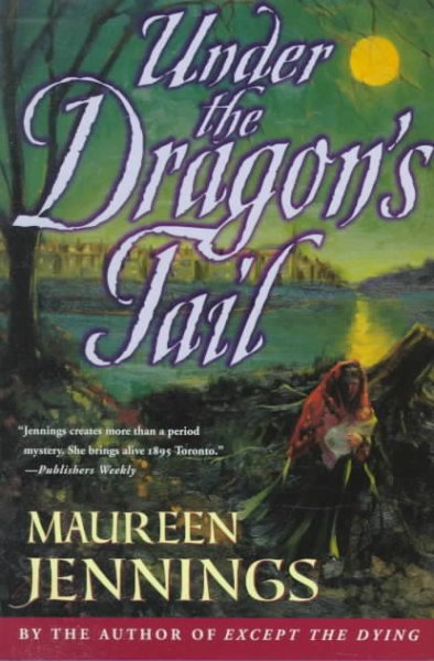 Under the dragon's tail / Maureen Jennings
