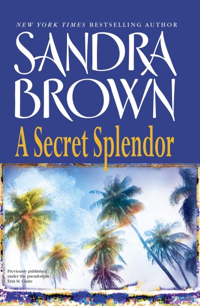 A secret splendor / Sandra Brown