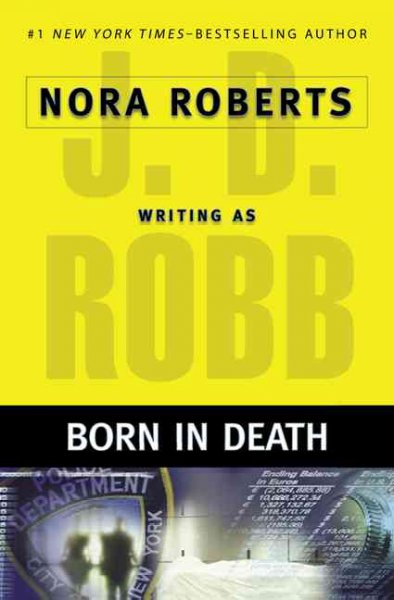 Born in death / Nora Roberts writing as J.D. Robb