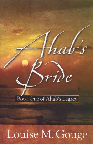 Ahab's bride (Book #1) / Louise Gouge.