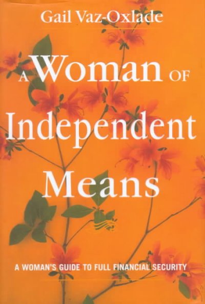A woman of independent means / Gail Vaz-Oxlade