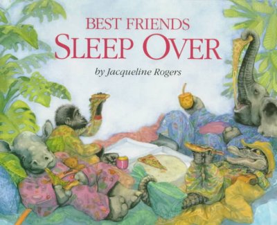 Best friends sleep over / by Jacqueline Rogers