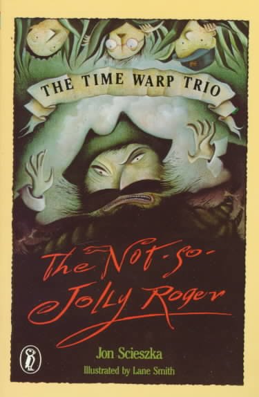The not-so-jolly Roger / by Jon Scieszka ; illustrated by Lane Smith