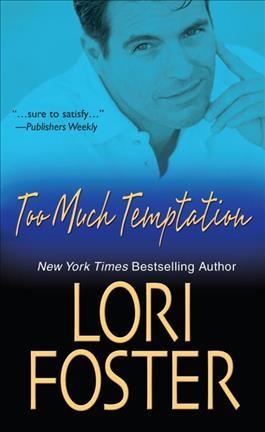 Too much temptation [Paperback] : [a novel about erotic temptation] / Lori Foster.