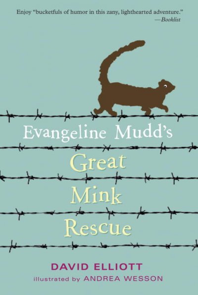 Evangeline Mudd's great mink rescue [Paperback] / illustrated by Andrea Wesson.
