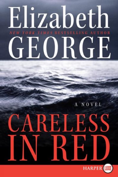 Careless in red [Paperback] : a novel / Elizabeth George.