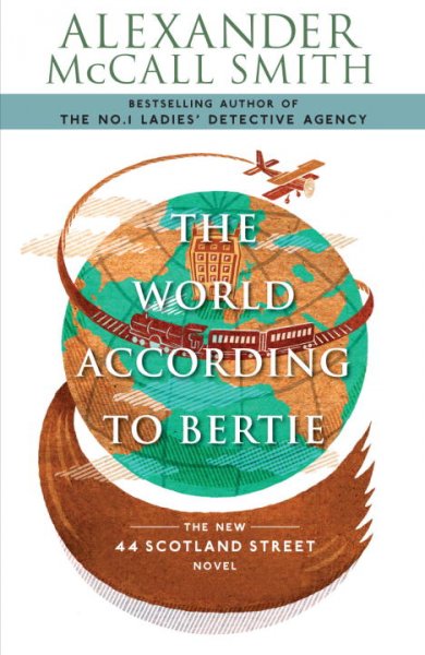 The world according to Bertie [Paperback] / by Alexander McCall Smith.