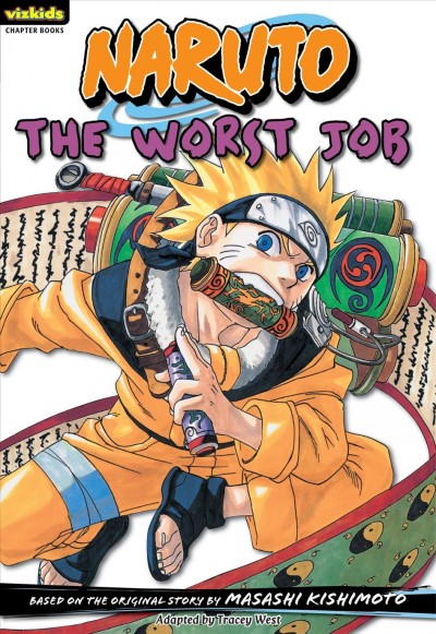 The worst job (Book #3) [Paperback] / original story by Masashi Kishimoto ; adapted by Tracey West ; [illustrations, Masashi Kishimoto].
