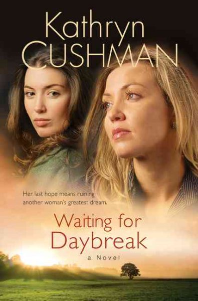 Waiting for daybreak [Paperback] / Kathryn Cushman.