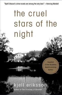 The cruel stars of the night [Paperback] / Kjell Eriksson ; translated from the Swedish by Ebba Segerberg.