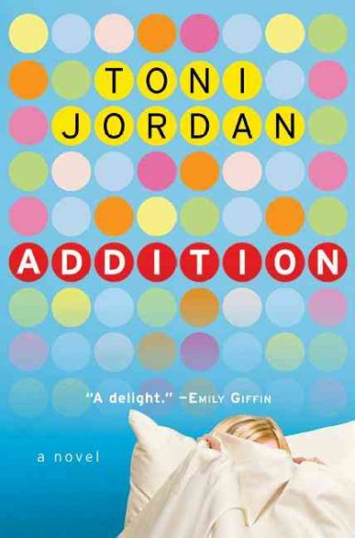 Addition [Hard Cover] / Toni Jordan.