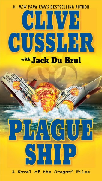 Plague ship [Paperback] : a novel of the Oregon files / Clive Cussler ; with Jack Du Brul.