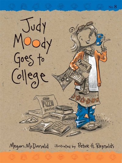 Judy Moody goes to college [Paperback] / Megan Mcdonald ; illustrated by Peter H. Reynolds.