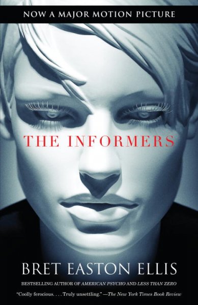 The informers [Paperback] / Bret Easton Ellis.