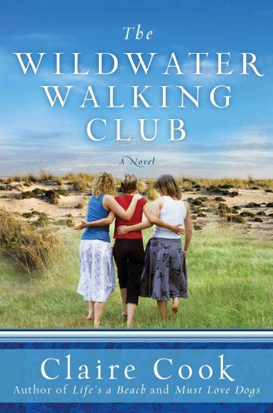 The wildwater walking club [Hard Cover] / Claire Cook.