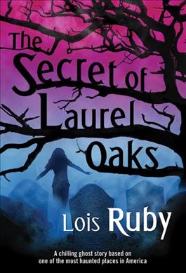 The secret of Laurel Oaks [Paperback] / Lois Ruby.