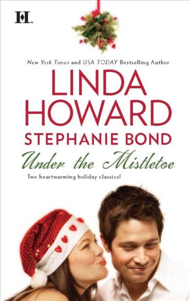 Under the mistletoe [Paperback] / and Stephanie Bond.