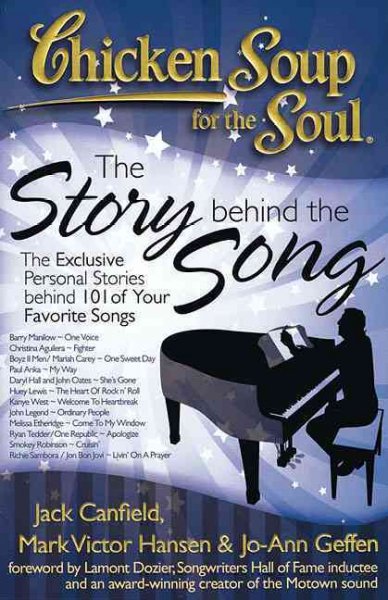 Chicken soup for the soul [Paperback] : the story behind the song / compiled byJack Canfield, Mark Victor Hansen & Jo-Ann Geffen.