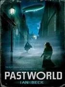 Pastworld [Paperback] / by Ian Beck.